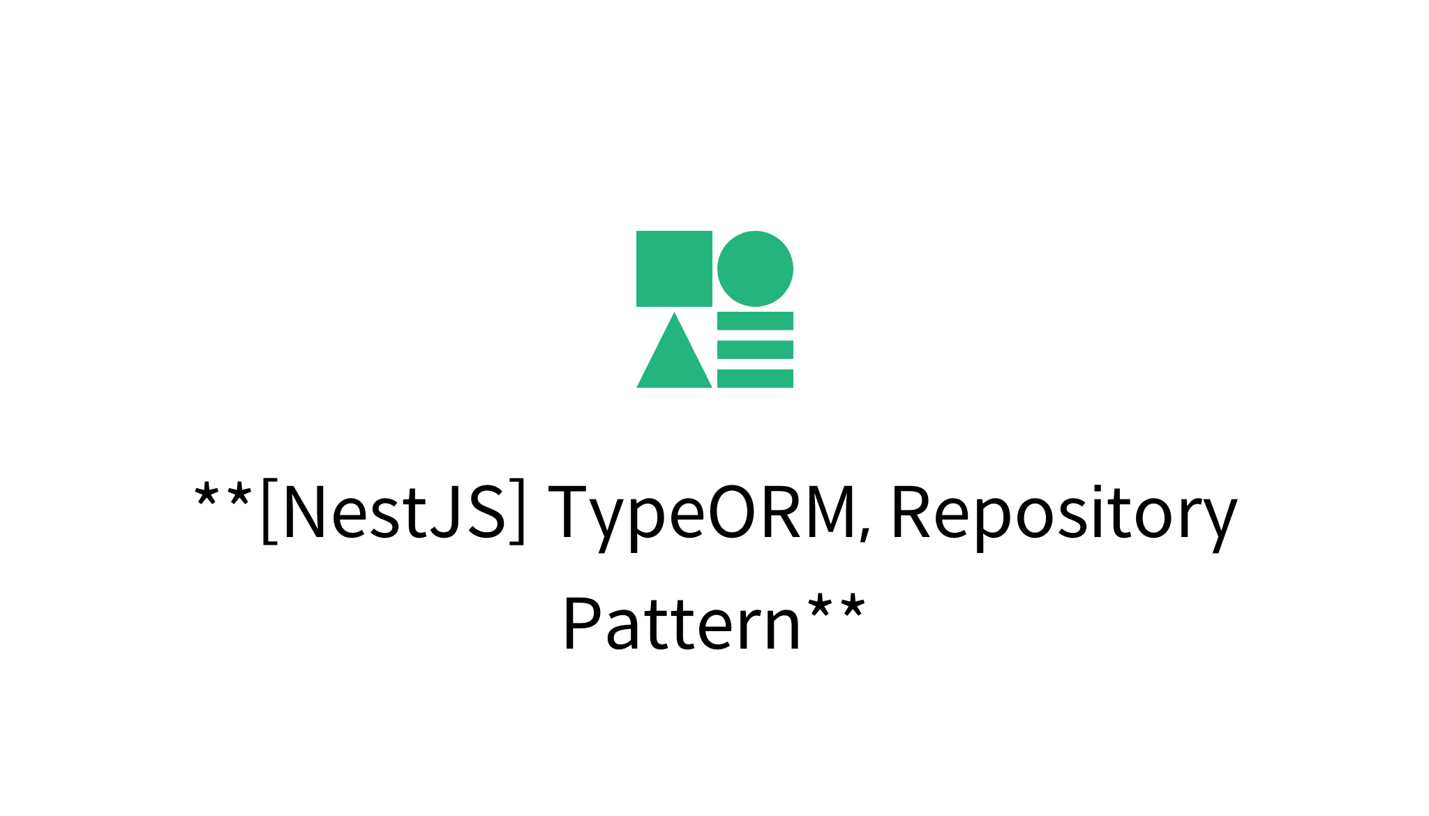 [NestJS] TypeORM, Repository Pattern - Mysetting